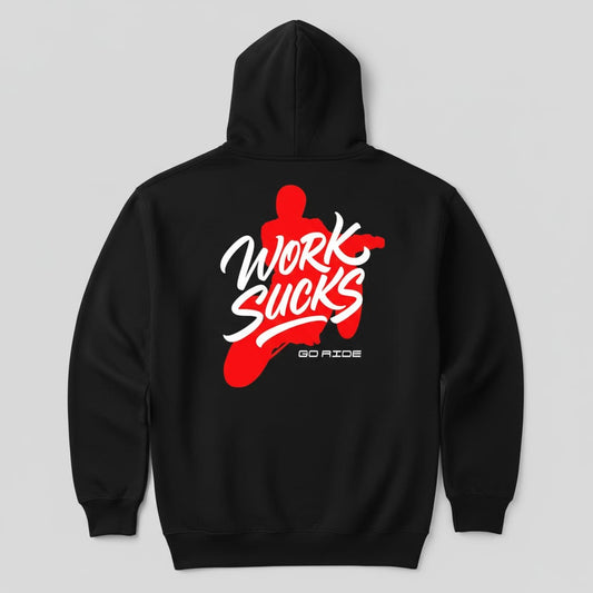 Work Sucks! Go Ride Hoodie BLK